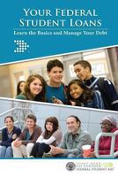 Your Federal Student Loans: Learn the Basics and Manage Your Debt 1482518740 Book Cover