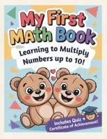 My First Math Book: Learning To Multiply Numbers Up to 10! B0FWR3H38K Book Cover