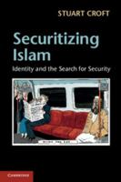 Securitizing Islam: Identity and the Search for Security 1107632862 Book Cover