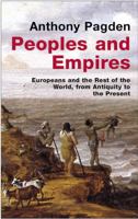 Peoples and Empires: Europeans and the Rest of the World, from Antiquity to the Present (Universal History) 0297643703 Book Cover