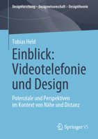 Einblick: Videotelefonie Und Design: Potenziale Und Perspektiven Im Kontext Von Nähe Und Distanz. 365844584X Book Cover