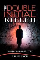 The Double Initial Killer 0692161902 Book Cover