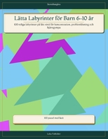 Lätta Labyrinter för Barn 6–10 år: 100 roliga labyrinter på lätt nivå för koncentration, problemlösning och hjärngympa (Swedish Edition) B0GZV63G8T Book Cover