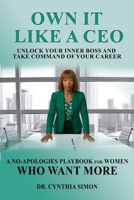 Own It Like a CEO Unlock Your Inner Boss and Take Command of Your Career B0HD6NPF6Y Book Cover