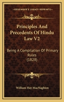 Principles And Precedents Of Hindu Law V2: Being A Compilation Of Primary Rules 1167005716 Book Cover