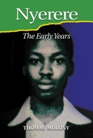 Nyerere: The Early Years 1847011500 Book Cover