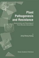 Plant Pathogenesis and Resistance: Biochemistry and Physiology of Plant-Microbe Interactions 8184890451 Book Cover