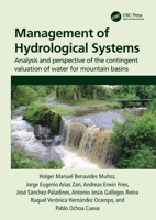 Management of Hydrological Systems: Analysis and Perspective of the Contingent Valuation of Water for Mountain Basins 0367897954 Book Cover