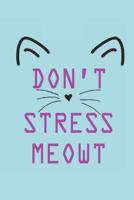 Don't Stress MEOWT 1099795648 Book Cover