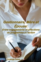Gestionnaire, Mère et Épouse: Entre engagements et affections du programme à l’action B0CHGG3DFD Book Cover