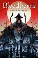 Bloodborne, Vol. 3: A Song of Crows 178773014X Book Cover