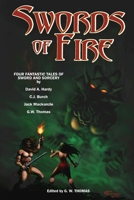 Swords of Fire: An Anthology of Sword & Sorcery 1453826122 Book Cover
