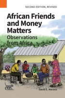 African Friends and Money Matters: Observations from Africa, Second Edition Revised (Publications in Ethnography) 1556715544 Book Cover