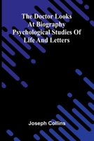 The doctor looks at biography: Psychological studies of life and letters 9369059636 Book Cover