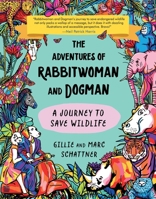 The Adventures of Rabbitwoman and Dogman: A Journey to Save Wildlife 151078053X Book Cover