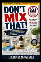 Don’t Mix That!: Safe Homemade Cleaners and the Chemistry Behind Them B0H1LYC2MM Book Cover