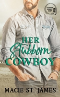 Her Stubborn Cowboy: A Clean Contemporary Western Romance B0B4L1SZKW Book Cover