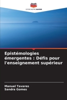 Epistémologies émergentes: Défis pour l'enseignement supérieur (French Edition) 6206130754 Book Cover