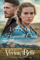 Love in Hopewell Creek: A Western Historical Romance 1966093187 Book Cover