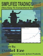 Simplified Trading Skills: Very Easy To Comprehend Strategies 1980467633 Book Cover