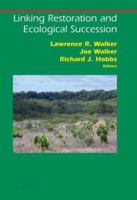 Linking Restoration and Ecological Succession (Springer Series on Environmental Management) 038735302X Book Cover