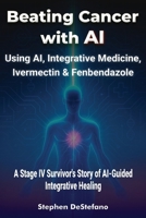 Beating Cancer with AI B0G8GN8TTJ Book Cover
