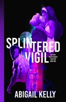 Splintered Vigil: The New Protectorate Fracture: Book One 1957844183 Book Cover