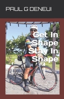 Get In Shape - Stay In Shape: Part 2 of Heart Fit: spirit, soul, and body B0896Q1Q12 Book Cover