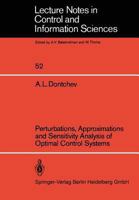 Perturbations, Approximations and Sensitivity Analysis of Optimal Control Systems 3540124632 Book Cover