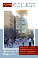 On To College: What high school students and their families need to know about college selection, application, and admissions 1499524889 Book Cover