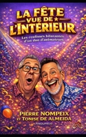 La fête vue de l’intérieur: Les coulisses hilarantes d’un duo d’animateurs (French Edition) B0GTZD4P3Z Book Cover