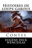 Histoires de loups-garous - Contes québécois du 19ème siècle 1518715826 Book Cover