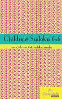 Childrens Sudoku 6x6: 100 childrens 6x6 sudoku puzzles 1479273201 Book Cover