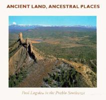 Ancient Land, Ancestral Places: Paul Logsdon in the Pueblo Southwest 0890132461 Book Cover