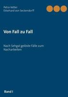 Von Fall zu Fall: Nach Sehgal gelöste Fälle zum Nacharbeiten 3746027853 Book Cover