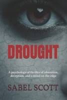 Drought: A psychological thriller of obsession, deception, and a mind on the edge B0FMMQ3V5Z Book Cover