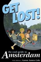 Get Lost!: The Cool Guide to Amsterdam 9076499071 Book Cover