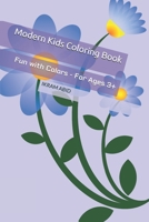 Modern Kids Coloring Book: Fun with Colors - For Ages 3+ B091GQBQM1 Book Cover