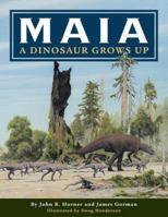 Maia:: A Dinosaur Grows Up 1591523303 Book Cover