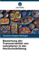 Bewertung der Transversalität von Lehrplänen in der Hochschulbildung (German Edition) 6206919226 Book Cover