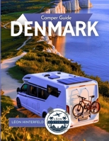 Camper Guide DENMARK: From Copenhagen to the North Sea – Discover Fairy-Tale Coastlines, Viking Trails & Hygge Hideaways by Motorhome (Road Trip Guide) B0FFZMQJPV Book Cover