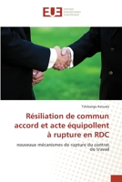 Résiliation de commun accord et acte équipollent à rupture en RDC 6203450162 Book Cover