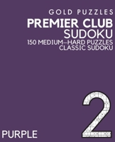 Gold Puzzles Premier Club Sudoku Purple Book 2: 150 Medium to Hard Difficulty Large Print Sudoku Puzzles Puzzle Book for Adults, Seniors, Teenagers an B08PJN7471 Book Cover