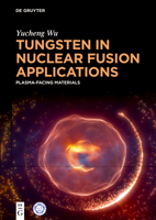 Tungsten in Nuclear Fusion Applications: Plasma-Facing Materials 3111556891 Book Cover