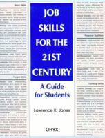 Job Skills for the 21st Century: A Guide for Students 0897749561 Book Cover