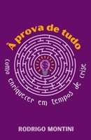 À Prova de Tudo: Como Vencer Em Tempos de Crise 6500405528 Book Cover