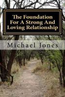 The Foundation for a Strong and Loving Relationship: Preparing for the Journey of Life Together 1985623153 Book Cover