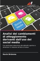 Analisi dei cambiamenti di atteggiamento derivanti dall'uso dei social media 620973166X Book Cover