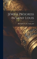 Jewish Progress in Saint Louis 1022757598 Book Cover