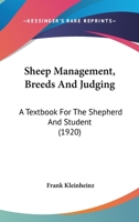 Sheep Management, Breeds and Judging; A Textbook for the Shepherd and Student 054858611X Book Cover